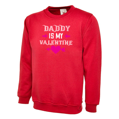 Daddy Is My Valentine  Unisex Sweatshirt | Valentine's Day Special