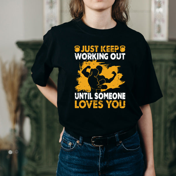 Just Keep Working Out T-Shirt | Premium Gym Essentials