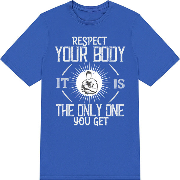 Respect Your Body Unisex T-Shirt | Fitness Focus Collection