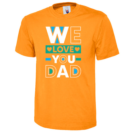 "We Love You Dad" Unisex T-Shirt | Dad's Favorites Collection