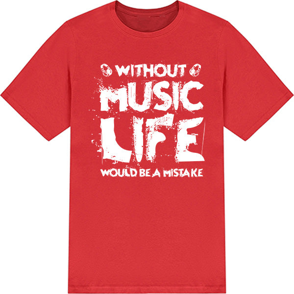 Without Music Life T-Shirt | Perfect for Music Lovers