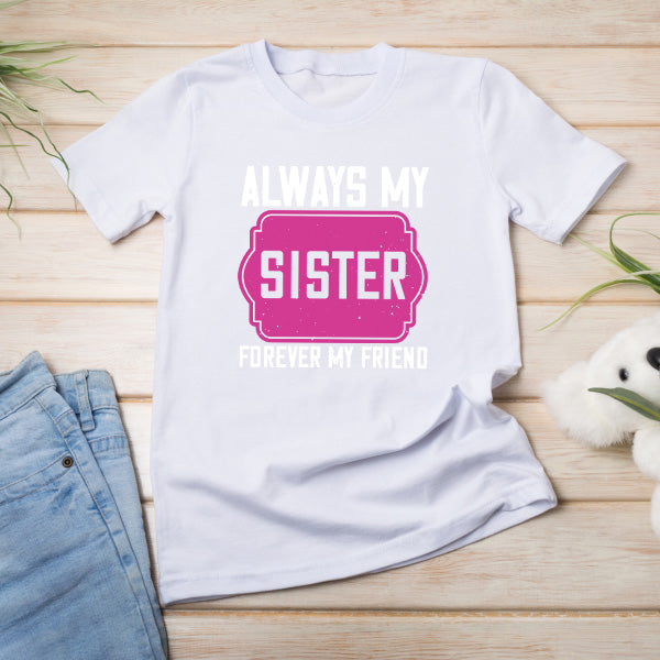 Sister's Favorite Unisex T-Shirt | Always My Sister, Forever