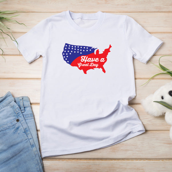 "Have A Great Day" Unisex T-Shirt | Ideal for July 4th Fun