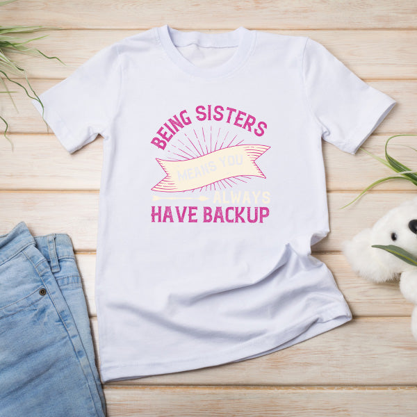 Being Sisters Means Backup T-Shirt | Premium Unisex Design