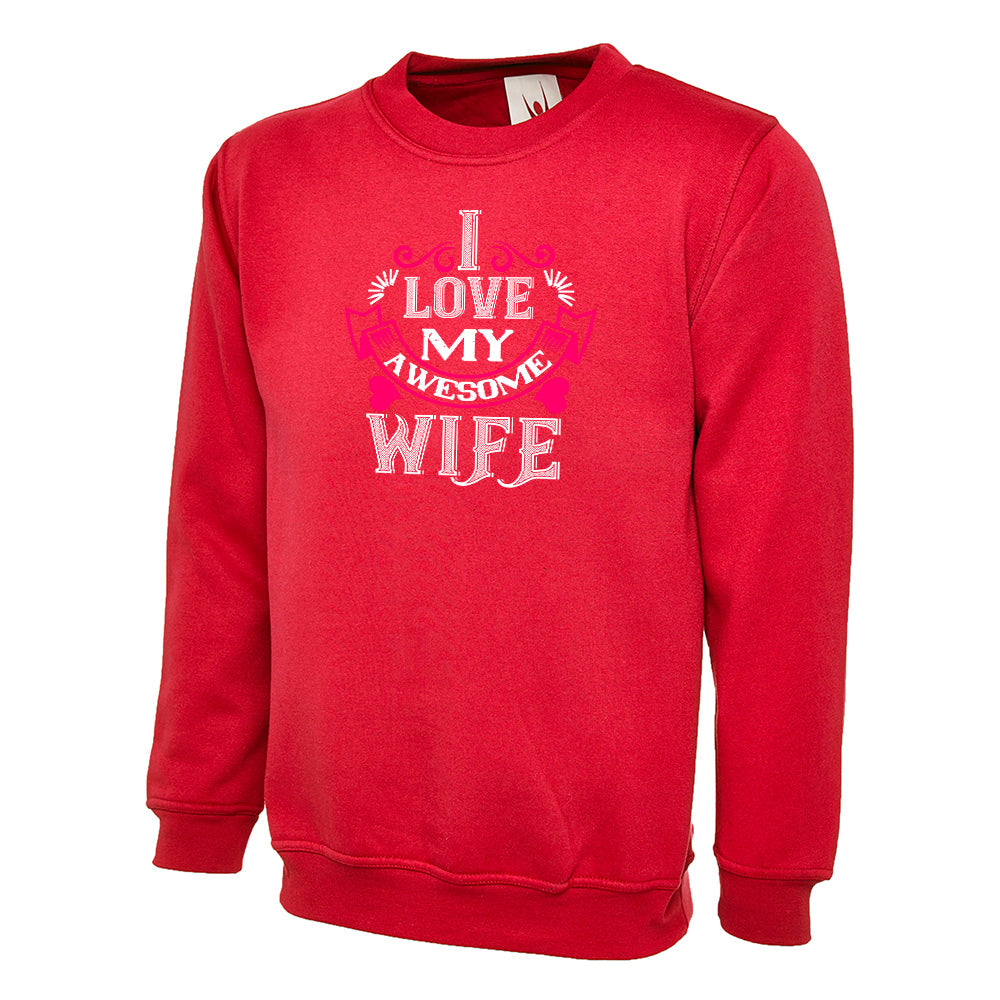 I Love My Awesome Wife  Unisex Sweatshirt | Valentine's Day Special