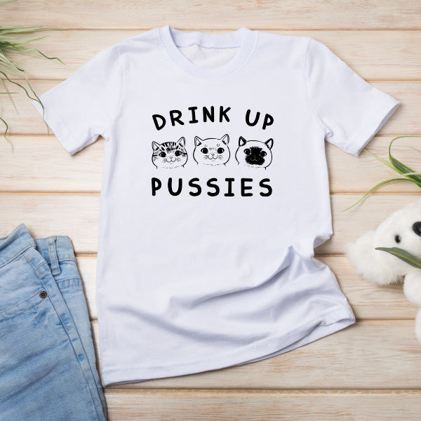 "Drink Up Pussies" Unisex T-Shirt | Exclusive Cat Collection