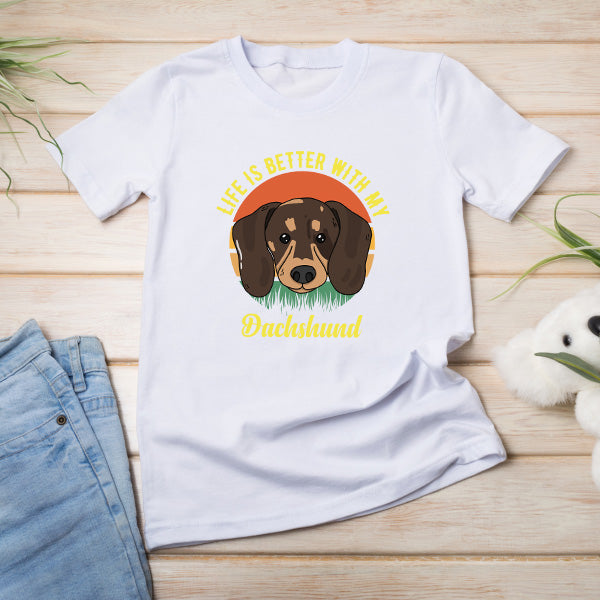 Life Is Better With My Dachshund T-Shirt - Dog Lovers' Favorite