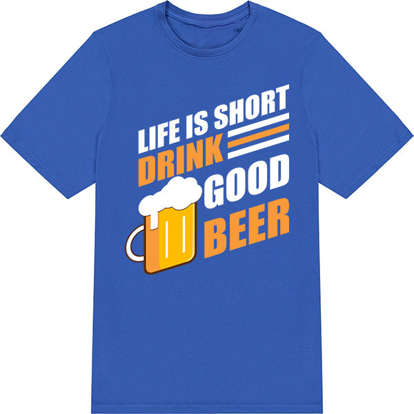 "Life Is Short, Drink Good Beer" Unisex T-Shirt | Equestrian Style