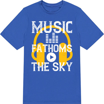 Music Fathoms The Sky Unisex T-Shirt | Ideal for Music Lovers