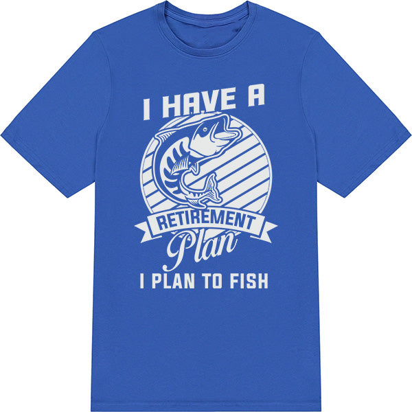 Retirement Plan Fishing T-Shirt | Unisex | Perfect Gift