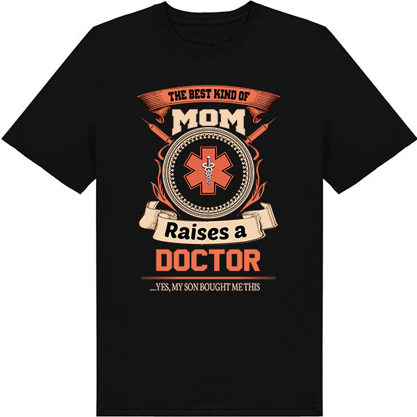 Best Mom Raises Doctor T-Shirt | Doctor's Choice Collection