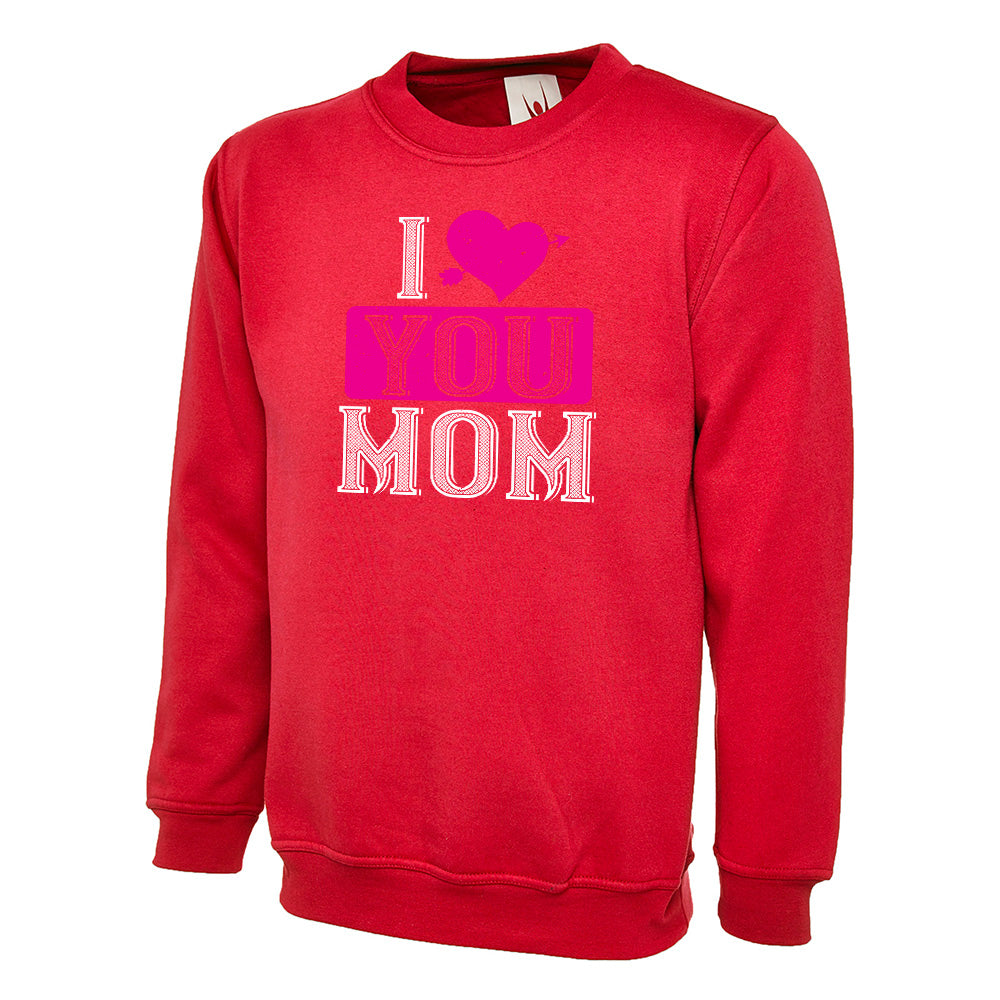 I Love You Mom  Unisex Sweatshirt | Valentine's Day Special