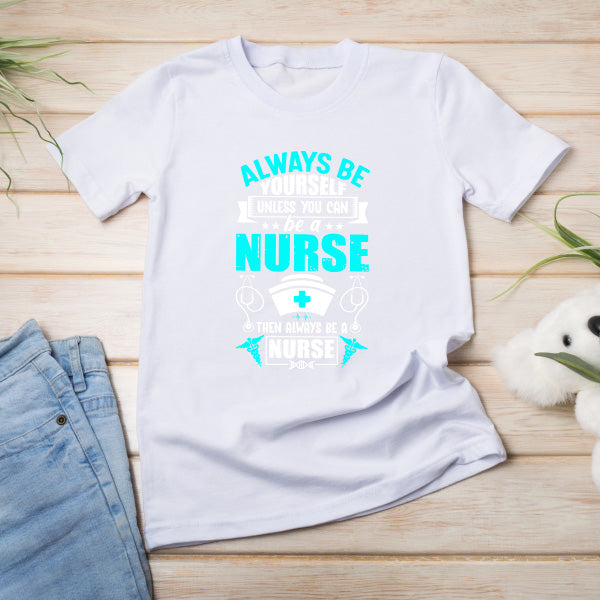 Unisex Nurse Pride T-Shirt | Always Be Yourself Design