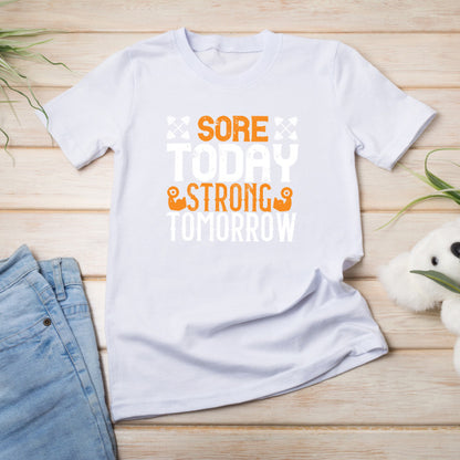 "Sore Today, Strong Tomorrow" Unisex T-Shirt | Fitness Focus