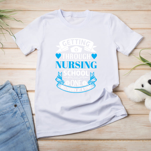 Getting Through Nursing School T-Shirt | Nurse Pride Collection