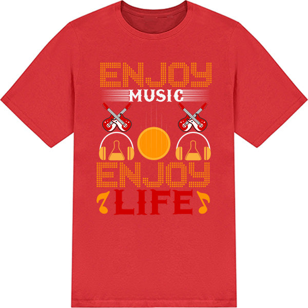 "Enjoy Music, Enjoy Life" Unisex T-Shirt for Music Lovers