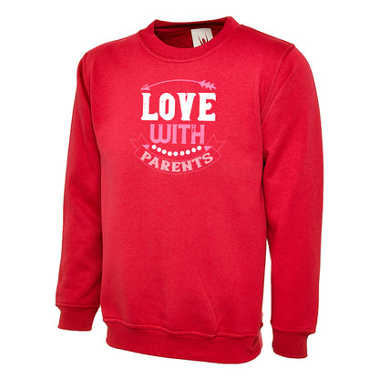 Love With Parents  Unisex Sweatshirt | Valentine's Day Special