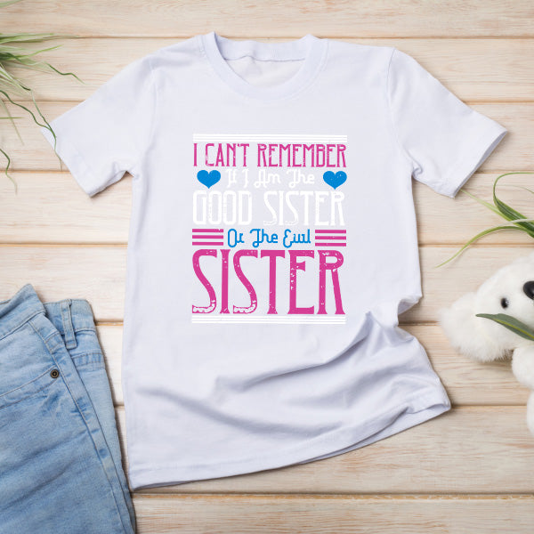 Funny Sister T-Shirt | Unisex 'Good or Evil' Tee for Sisters