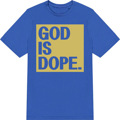 God Is Dope Unisex T-Shirt | Christian Apparel Collection