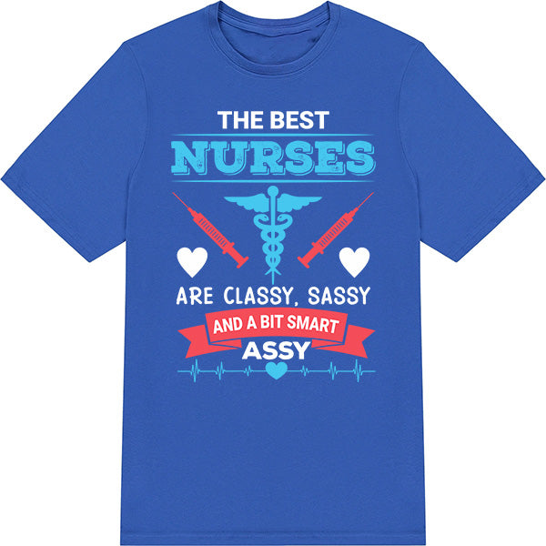 Ultimate Nurses' Pride T-Shirt: Classy, Sassy & Smart Assy