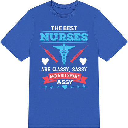 Ultimate Nurses' Pride T-Shirt: Classy, Sassy & Smart Assy