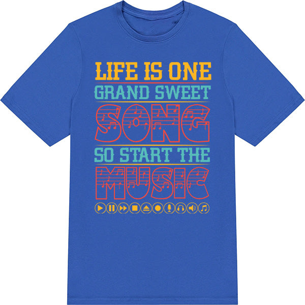 Life Is One Grand Sweet Song T-Shirt | Unisex Music Tee