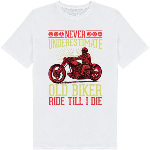 Old Biker Ride Till I Die T-Shirt | Perfect for Bikers