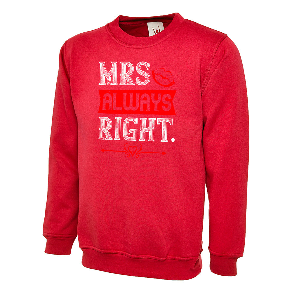 Mrs Always Right  Unisex Sweatshirt | Valentine's Day Special