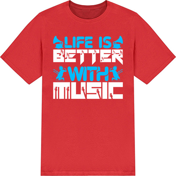 "Life Is Better With Music" T-Shirt | Ideal for Music Lovers