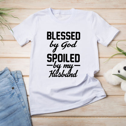 Blessed By God, Spoiled By My Husband T-Shirt | Christian Tee