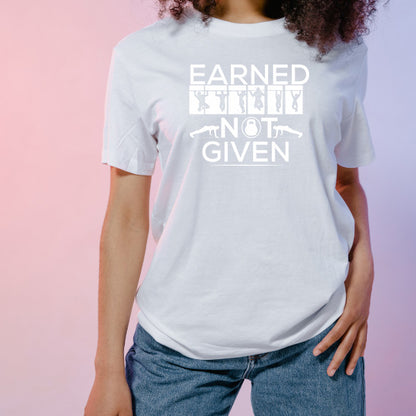 Earned Not Given Unisex T-Shirt | Essential Gym Apparel