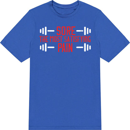 Ultimate Comfort Unisex Fitness T-Shirt - "Sore. The Most Satisfying Pain"