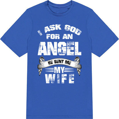 "I Asked God for an Angel" Unisex T-Shirt | Christian Apparel