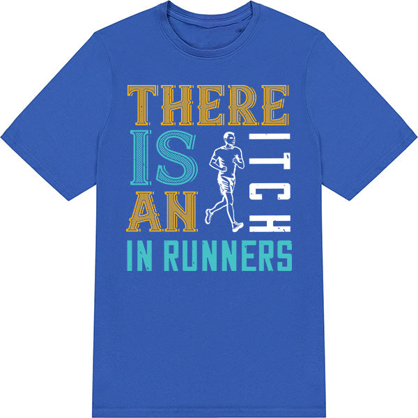 Unisex 'There Is An Itch In Runners' T-Shirt | Runner's Edition