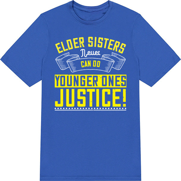 Elder Sisters T-Shirt | Unisex | Perfect Gift for Siblings