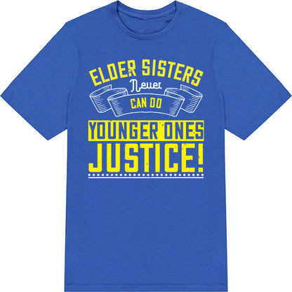 Elder Sisters T-Shirt | Unisex | Perfect Gift for Siblings