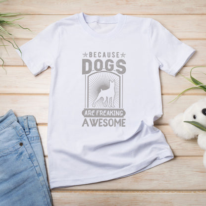 "Because Dogs Are Amazing" Unisex T-Shirt | Dog Lovers' Favorite