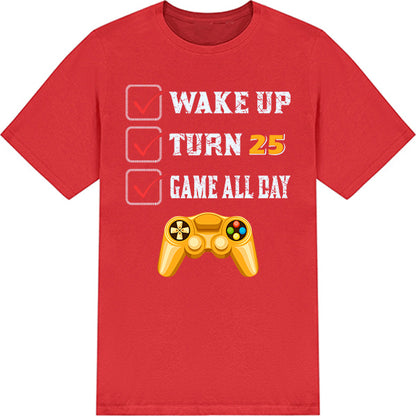 Unisex Wake Up Turn 25 T-Shirt | Premium Gaming Apparel