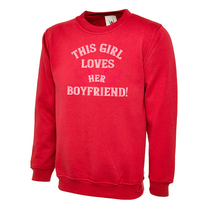 This Girl Loves Her Boyfriend  Unisex Sweatshirt | Valentine's Day Special