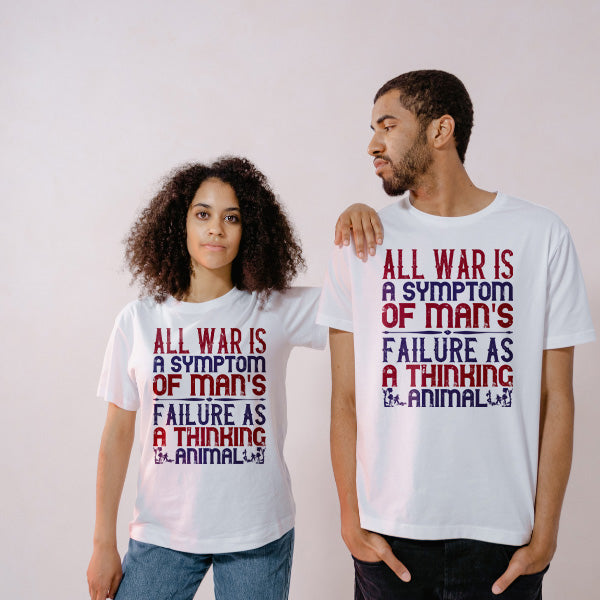 Unisex T-Shirt - 'All War Is A Symptom' | Political Statement