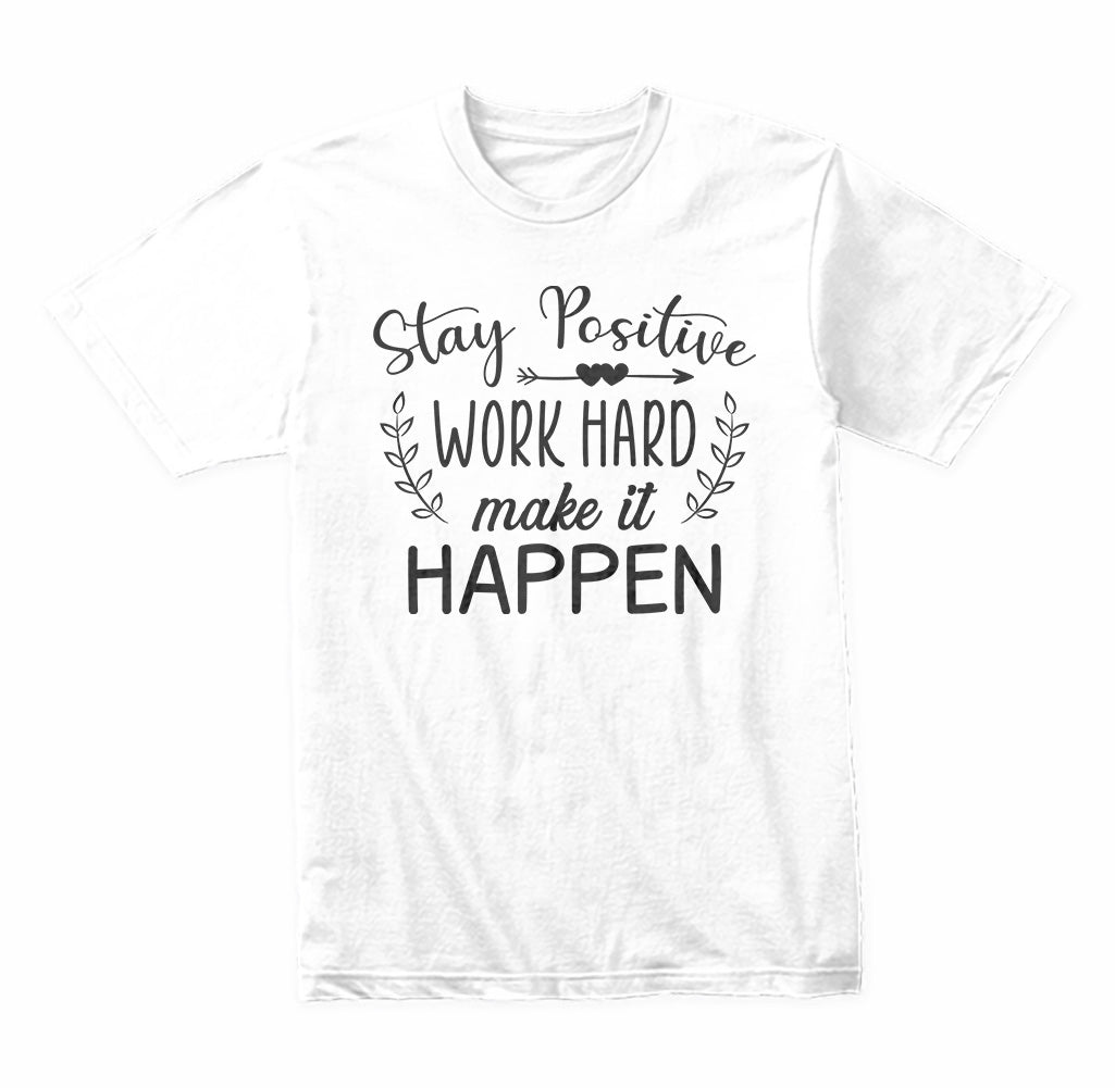 Stay Positive T-Shirt | Motivational Moments Collection