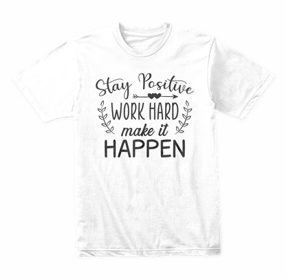 Stay Positive T-Shirt | Motivational Moments Collection