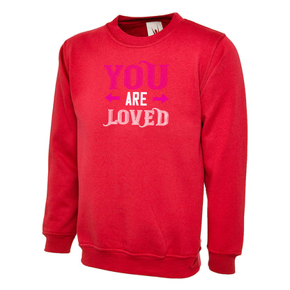 You Are Loved  Unisex Sweatshirt | Valentine's Day Special (Copy)