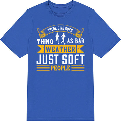 "No Such Thing As Bad Weather" Unisex T-Shirt | Runner's Edition