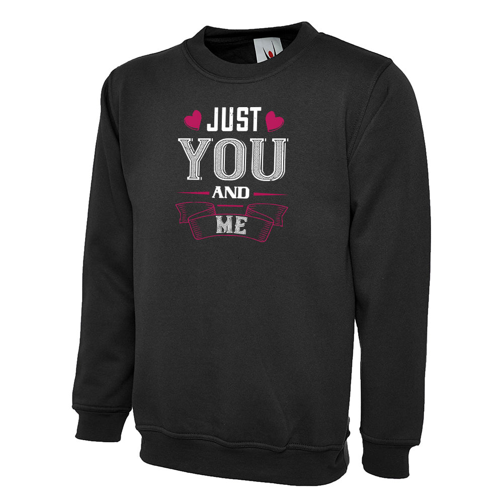 Just You And Me  Unisex Sweatshirt | Valentine's Day Special