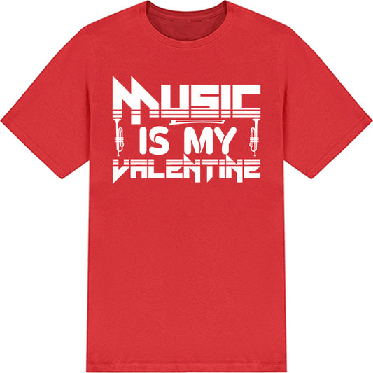 "Music Is My Valentine" T-Shirt | Ideal for Music Lovers