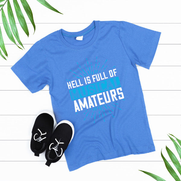 Unisex 'Hell Is Full Of Musical Amateurs' T-Shirt | Music Lovers