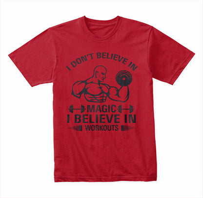 "I Don't Believe In Magic" Unisex T-Shirt | Premium Gym Wear