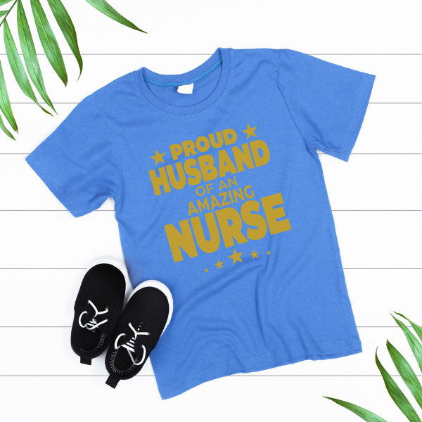 Proud Husband of Nurse T-Shirt | Celebrate Nurse Pride