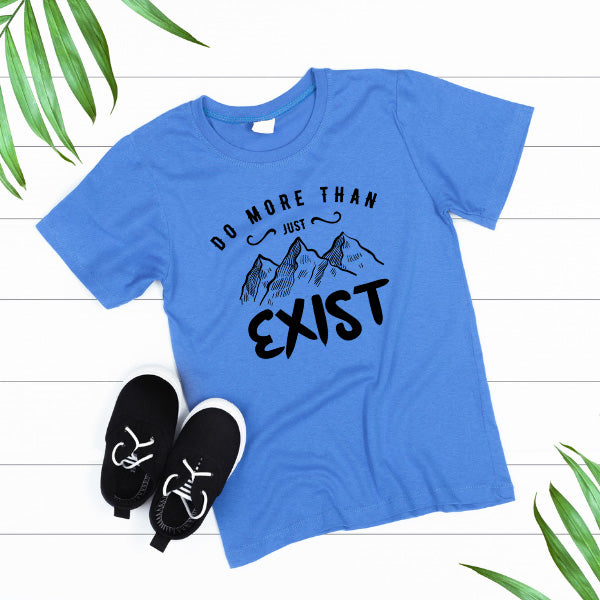 "Do More Than Just Exist" Unisex T-Shirt | Ideal for Camping